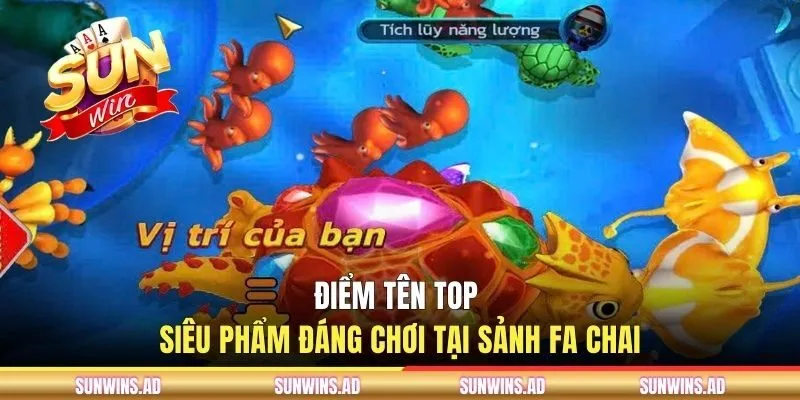 FA CHAI Gaming - Sảnh Giải Trí Hơn 50 Siêu Phẩm Đổi Thưởng 3 Điểm tên top siêu phẩm đáng chơi tại sảnh FA CHAI