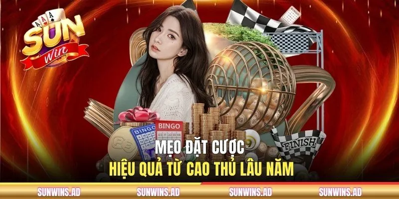 Mẹo đặt cược hiệu quả từ cao thủ lâu năm